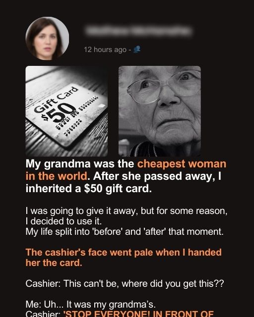 My grandma was the cheapest woman in the world. After she passed away, I inherited a  gift card.